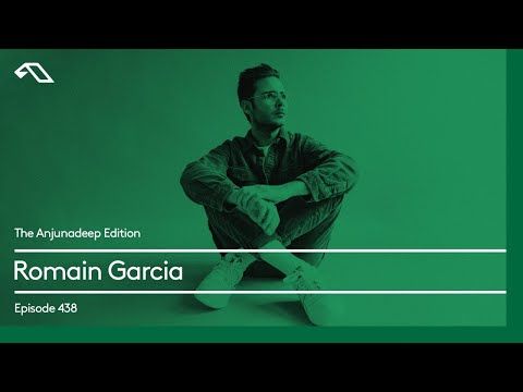 The Anjunadeep Edition 438 with Romain Garcia