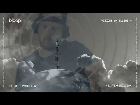 Visions w/ Elliot M #StaySafeEdition - 18.5.2020