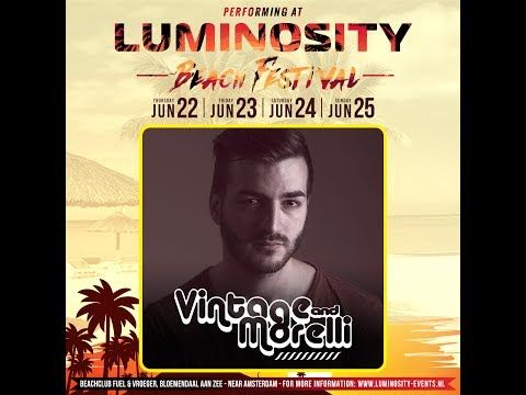 Vintage & Morelli [FULL SET] @ Luminosity Beach Festival 23-06-2017