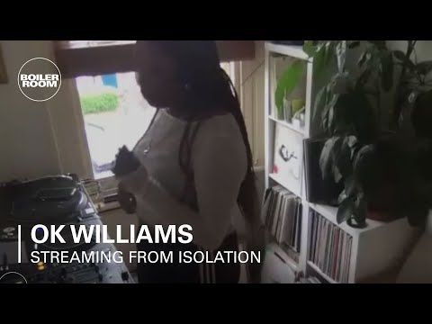 OK Williams | Boiler Room: Streaming From Isolation
