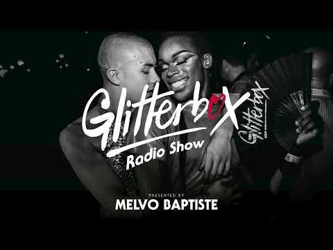 Glitterbox Radio Show 283: Presented By Melvo Baptiste