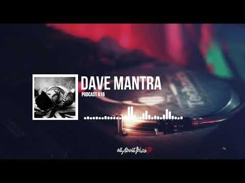 PODCAST 016 · DAVE MANTRA © www.Allaboutibizatv.net