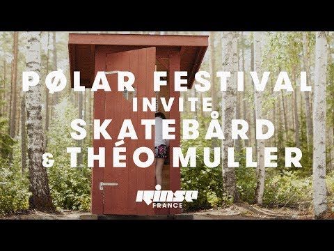 PØLAR FESTIVAL invite Skatebård & Théo Muller (DJ Set) - Rinse France