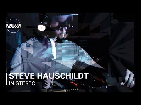 Steve Hauschildt – Boiler Room In Stereo