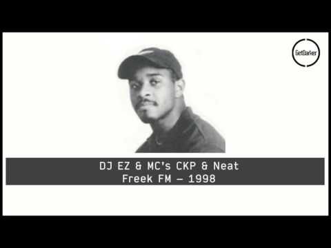 DJ EZ & MC’s CKP, Neat – Freek FM – 1998