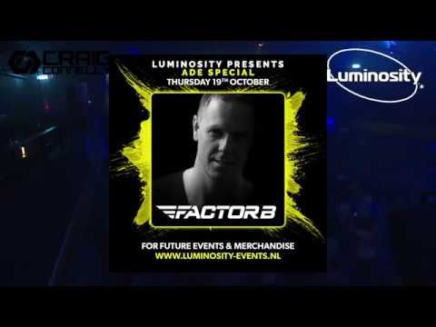 Factor B @ Luminosity ADE Special 2017