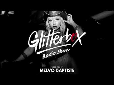 Glitterbox Radio Show 296: Presented By Melvo Baptiste