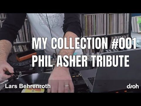 MY COLLECTION w/ Lars Behrenroth - All vinyl affair - PHIL ASHER TRIBUTE