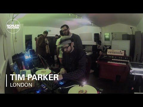 Tim Parker Boiler Room London DJ Set