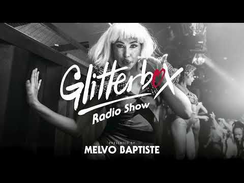 Glitterbox Radio Show 282: Presented By Melvo Baptiste