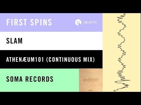 Slam -  Athenaeum 101 [Soma Records] | BE-AT.TV First Spins