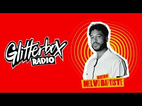 Glitterbox Radio Show 317: Presented By Melvo Baptiste