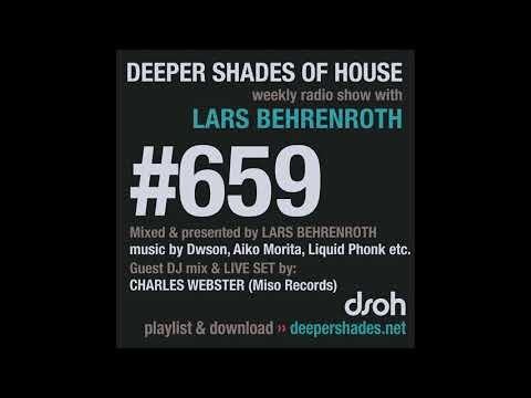 Deeper Shades Of House 659 w/ exclusive guest mix & live set by CHARLES WEBSTER (Miso Records)
