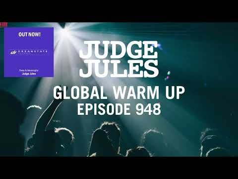 Judge Jules   GLOBAL WARM UP EPISODE 948