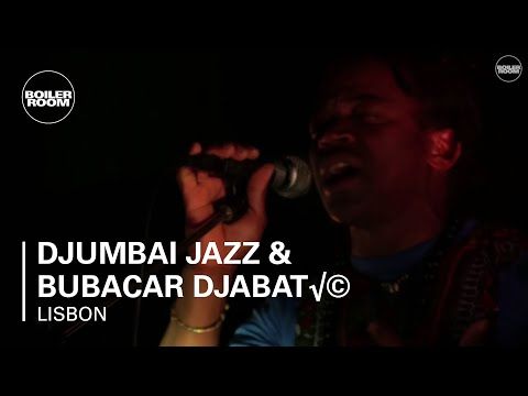 Djumbai Jazz & Bubacar Djabaté Boiler Room Lisbon Live Set