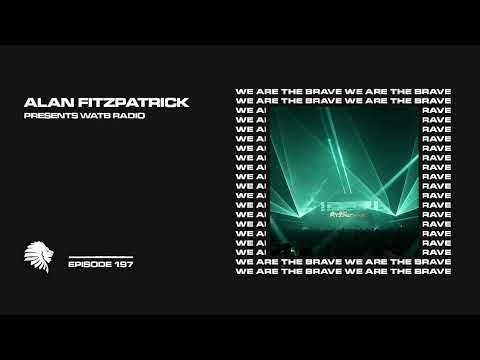 We Are The Brave Radio 197 (Alan Fitzpatrick LIVE @ Shine Belfast)