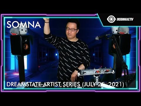 Somna for the Dreamstate Artist Series (July 25, 2021)