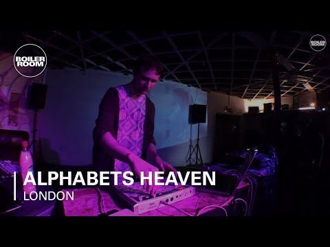 Alphabets Heaven Boiler Room London Live Set