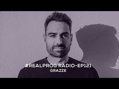 REALPROG Radio EP121   GRAZZE (DJ Mix - Progressive House)