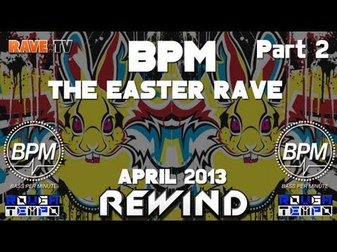BPM Presents THE EASTER RAVE (Part2) - RAVE:TV @Club Colosseum - London - April 2013