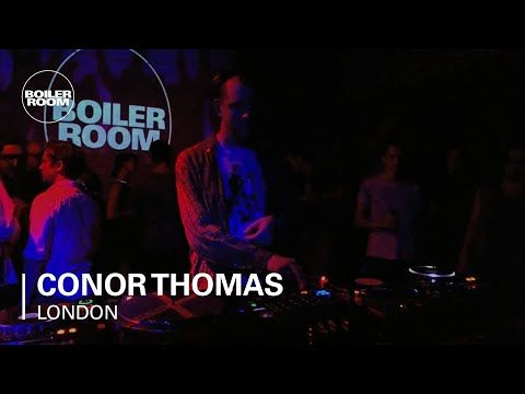 Conor Thomas Boiler Room DJ Set
