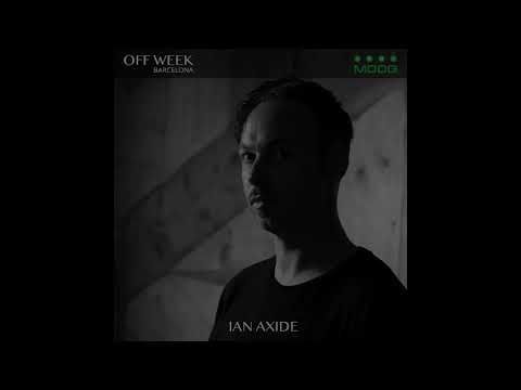 Ian Axide - Moog (Off Week-Barcelona) July 19, 2019