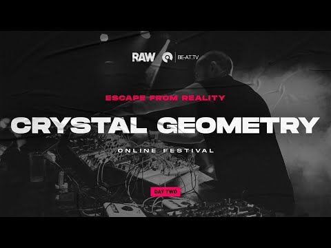 Crystal Geometry X DeltaData | RAW Escape From Reality 2 | BE-AT.TV