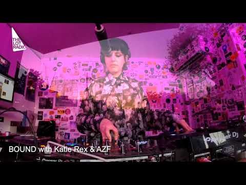 Bound with Katie Rex & AZF @ The Lot Radio (May 20th 2019)