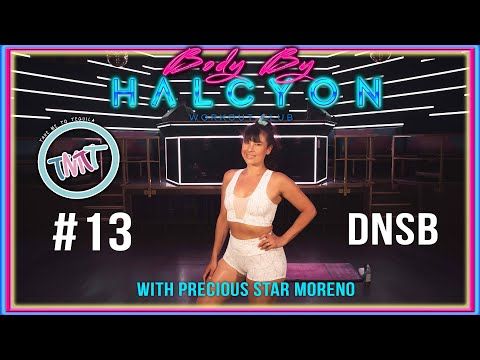 Body by Halcyon with Precious Star Moreno & DNSB + Tequila Tuesday!
