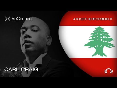 Carl Craig DJ set - ReConnect: #TogetherForBeirut | Part 1 | @Beatport Live