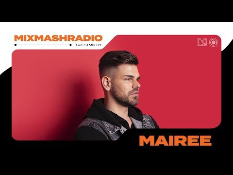 Laidback Luke Presents: Mairee Guestmix | Mixmash Radio #397