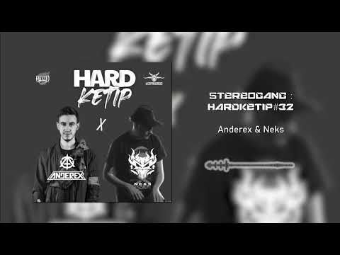 STEREOGANG : HARDKETIP#32 Anderex & Neks