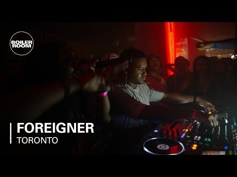 Foreigner | Yes Yes Ya'll x Boiler Room | Toronto