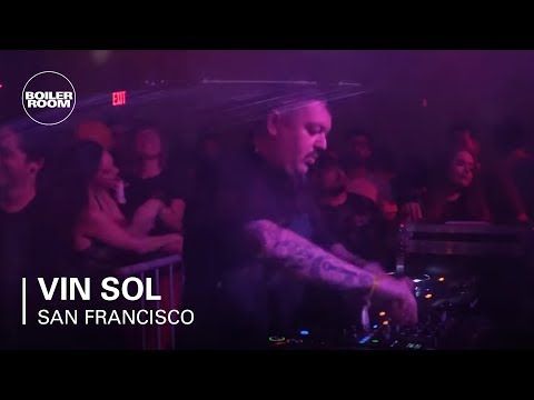 Vin Sol | Boiler Room San Francisco: Warehouse Party
