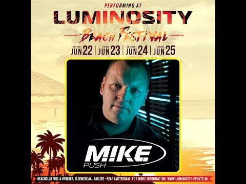 M.I.K.E. Push [FULL SET] @ Luminosity Beach Festival 22-06-2017