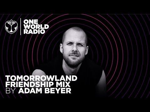 One World Radio - Friendship Mix - Adam Beyer