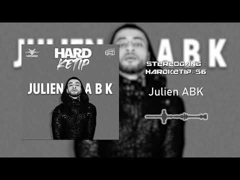 STEREOGANG : HARDKETIP#56 Julien ABK