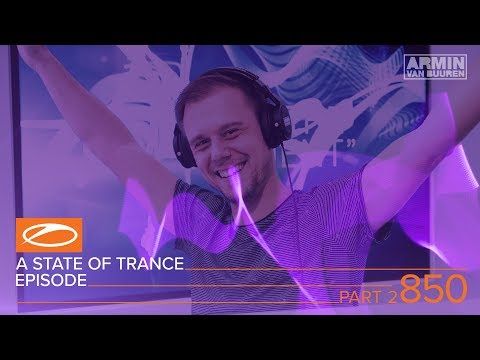 A State Of Trance Episode 850 (Pt. 2) XXL - Gareth Emery & Ashley Wallbridge (#ASOT850)