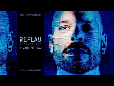 Replay Podcast - 042 Alvaro Medina
