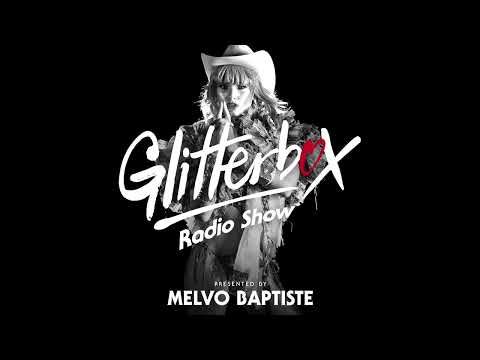 Glitterbox Radio Show 256: Presented By Melvo Baptiste