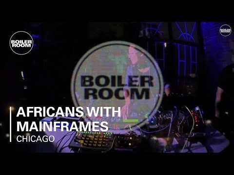 Africans With Mainframes Boiler Room Chicago Live Set