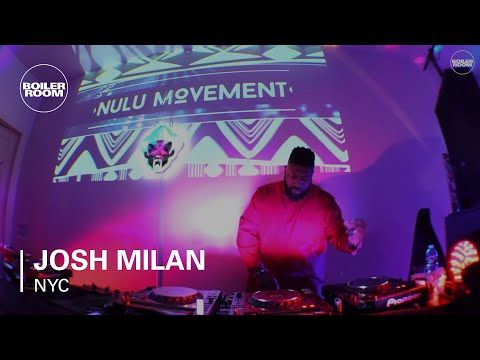 Josh Milan Boiler Room NYC DJ Set