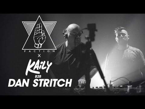 KAILY b2b DAN STRITCH x FACTION