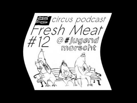 Circus Podcast #12: Fresh Meat