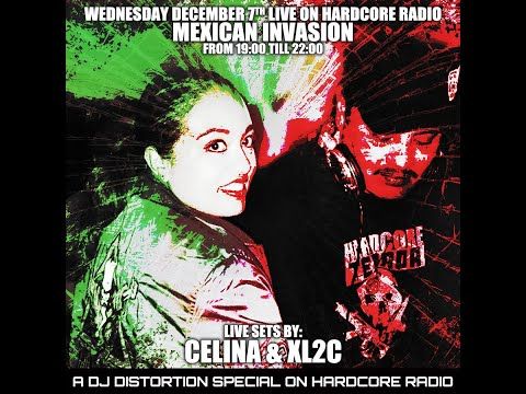 Mexican Invasion Special at Hardcore Radio. Live sets by Celina - Celina Lovato & XL2C