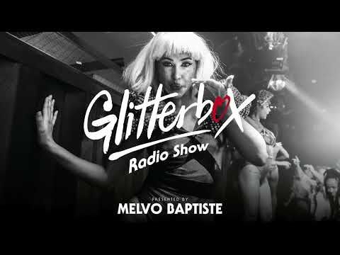 Glitterbox Radio Show 297: Presented By Melvo Baptiste