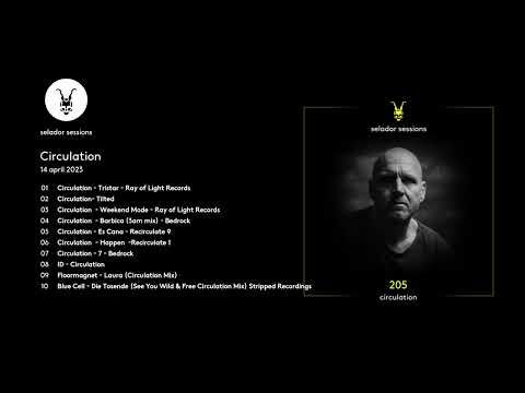 Circulation - Selador Session 205 - Selador