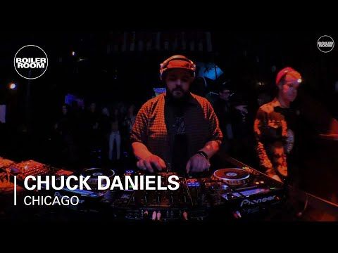 Chuck Daniels Boiler Room Chicago DJ Set