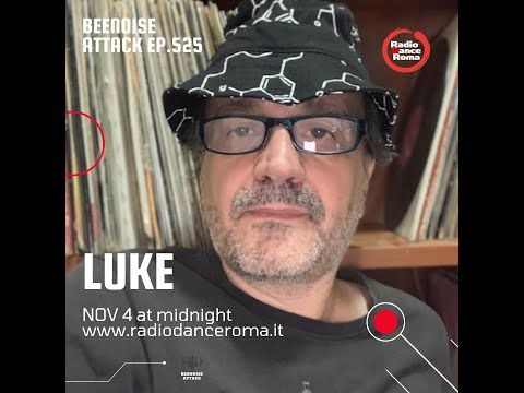 Beenoise Attack ep. 525 with Luke
