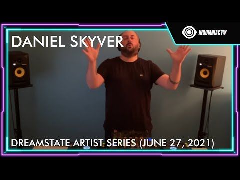 Daniel Skyver for the Dreamstate Artist Series (June 27, 2021)